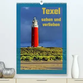 Eckert |  Texel sehen und verlieben(Premium, hochwertiger DIN A2 Wandkalender 2020, Kunstdruck in Hochglanz) | Sonstiges |  Sack Fachmedien