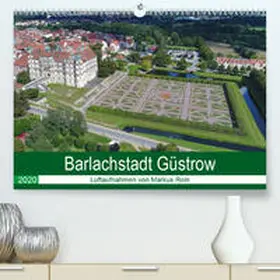 Rein |  Barlachstadt Güstrow - Luftaufnahmen von Markus Rein(Premium, hochwertiger DIN A2 Wandkalender 2020, Kunstdruck in Hochglanz) | Sonstiges |  Sack Fachmedien
