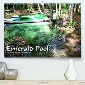 Weiß |  Emerald Pool, Provinz Krabi - Thailand(Premium, hochwertiger DIN A2 Wandkalender 2020, Kunstdruck in Hochglanz) | Sonstiges |  Sack Fachmedien