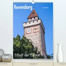 Di Domenico |  Ravensburg, Stadt der Türme(Premium, hochwertiger DIN A2 Wandkalender 2020, Kunstdruck in Hochglanz) | Sonstiges |  Sack Fachmedien
