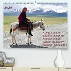 Bergermann |  Kirgisistan Tadschikistan Afghanistan Pamir Highway Wakhan Korridor(Premium, hochwertiger DIN A2 Wandkalender 2020, Kunstdruck in Hochglanz) | Sonstiges |  Sack Fachmedien