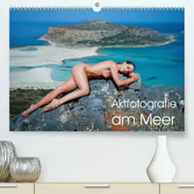 Geiser |  Aktfotografie am Meer(Premium, hochwertiger DIN A2 Wandkalender 2020, Kunstdruck in Hochglanz) | Sonstiges |  Sack Fachmedien