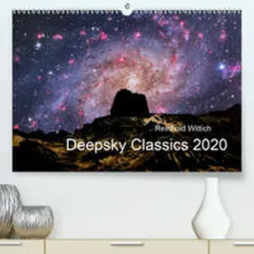 Wittich |  Deepsky Classics(Premium, hochwertiger DIN A2 Wandkalender 2020, Kunstdruck in Hochglanz) | Sonstiges |  Sack Fachmedien