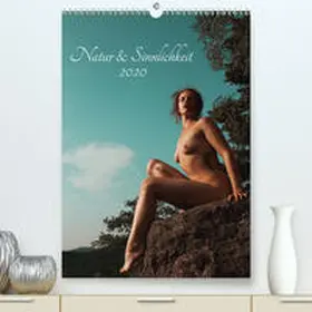 Pixelpunker. de / pixelpunker.de |  Natur und Sinnlichkeit(Premium, hochwertiger DIN A2 Wandkalender 2020, Kunstdruck in Hochglanz) | Sonstiges |  Sack Fachmedien