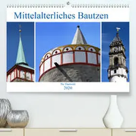 Thauwald |  Mittelalterliches Bautzen(Premium, hochwertiger DIN A2 Wandkalender 2020, Kunstdruck in Hochglanz) | Sonstiges |  Sack Fachmedien