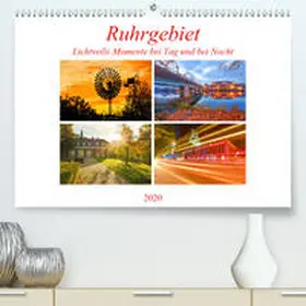 Hackstein |  Ruhrgebiet - Lichtvolle Momente bei Tag und bei Nacht(Premium, hochwertiger DIN A2 Wandkalender 2020, Kunstdruck in Hochglanz) | Sonstiges |  Sack Fachmedien