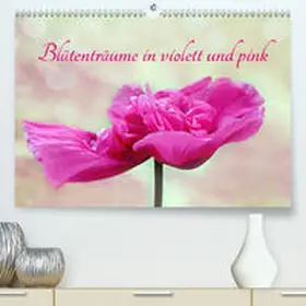 Sarnade |  Blütenträume in violett und pink(Premium, hochwertiger DIN A2 Wandkalender 2020, Kunstdruck in Hochglanz) | Sonstiges |  Sack Fachmedien