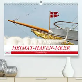 Boockhoff |  Heimat-Hafen-Meer(Premium, hochwertiger DIN A2 Wandkalender 2020, Kunstdruck in Hochglanz) | Sonstiges |  Sack Fachmedien