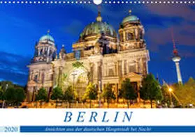 Müller |  Berlin - Ansichten aus der deutschen Hauptstadt bei Nacht (Wandkalender 2020 DIN A3 quer) | Sonstiges |  Sack Fachmedien