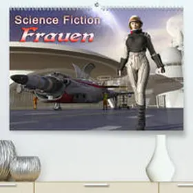 Schröder |  Science Fiction Frauen(Premium, hochwertiger DIN A2 Wandkalender 2020, Kunstdruck in Hochglanz) | Sonstiges |  Sack Fachmedien