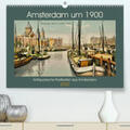 Siebert |  Amsterdam um 1900(Premium, hochwertiger DIN A2 Wandkalender 2020, Kunstdruck in Hochglanz) | Sonstiges |  Sack Fachmedien