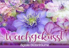 B-B Müller |  Wachgeküsst - digitale Blütenträume (Wandkalender 2020 DIN A2 quer) | Sonstiges |  Sack Fachmedien
