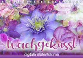 B-B Müller |  Wachgeküsst - digitale Blütenträume (Tischkalender 2020 DIN A5 quer) | Sonstiges |  Sack Fachmedien