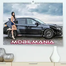 R. Bruengger-Radakovits |  Mobilmania (Premium, hochwertiger DIN A2 Wandkalender 2020, Kunstdruck in Hochglanz) | Sonstiges |  Sack Fachmedien