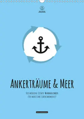 Hafenprinzessin |  hafenprinzessin: Ankerträume & Meer - Der moderne Zitate-Wandkalender für maritime Lebensmomente! (Wandkalender 2020 DIN A3 hoch) | Sonstiges |  Sack Fachmedien