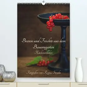 Steudte |  Beeren und Früchte aus dem Bauerngarten (Premium, hochwertiger DIN A2 Wandkalender 2020, Kunstdruck in Hochglanz) | Sonstiges |  Sack Fachmedien
