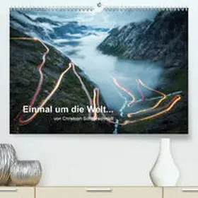 Schaarschmidt |  Einmal um die Welt... (Premium, hochwertiger DIN A2 Wandkalender 2020, Kunstdruck in Hochglanz) | Sonstiges |  Sack Fachmedien
