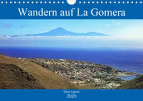 Eppele | Wandern auf La Gomera (Wandkalender 2020 DIN A4 quer) | Sonstiges | 978-3-671-44171-6 | www.sack.de