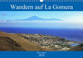 Eppele |  Wandern auf La Gomera (Wandkalender 2020 DIN A3 quer) | Sonstiges |  Sack Fachmedien