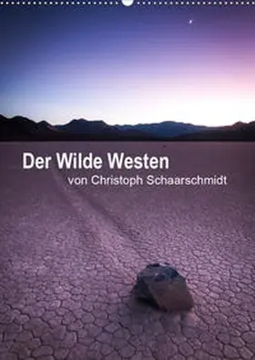 Schaarschmidt |  Der Wilde Westen (Wandkalender 2020 DIN A2 hoch) | Sonstiges |  Sack Fachmedien