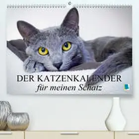 Calvendo / CALVENDO |  Der Katzenkalender für meinen Schatz (Premium, hochwertiger DIN A2 Wandkalender 2021, Kunstdruck in Hochglanz) | Sonstiges |  Sack Fachmedien