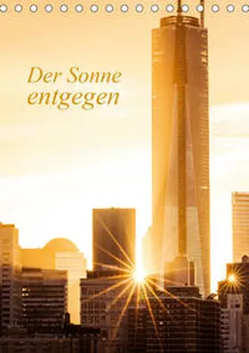 Grossbauer |  Der Sonne entgegen (Tischkalender 2021 DIN A5 hoch) | Sonstiges |  Sack Fachmedien
