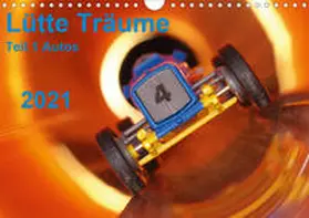 Kirchner |  Lütte Träume Teil 1 Autos (Wandkalender 2021 DIN A4 quer) | Sonstiges |  Sack Fachmedien
