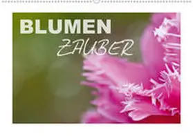 Steiner |  Blumenzauber (Wandkalender 2021 DIN A2 quer) | Sonstiges |  Sack Fachmedien