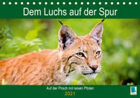 Calvendo / CALVENDO |  Dem Luchs auf der Spur (Tischkalender 2021 DIN A5 quer) | Sonstiges |  Sack Fachmedien