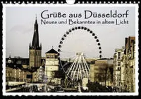 Jäger / Düsseldorf |  Grüße aus Düsseldorf Neues und Bekanntes in altem Licht (Wandkalender 2021 DIN A4 quer) | Sonstiges |  Sack Fachmedien