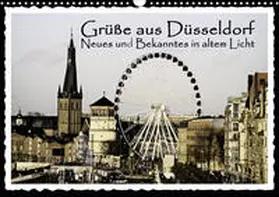 Jäger / Düsseldorf |  Grüße aus Düsseldorf Neues und Bekanntes in altem Licht (Wandkalender 2021 DIN A3 quer) | Sonstiges |  Sack Fachmedien