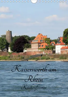 Jäger / Mitifoto |  Kaiserswerth am Rhein (Wandkalender 2021 DIN A4 hoch) | Sonstiges |  Sack Fachmedien