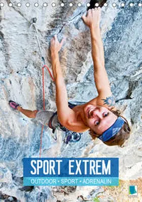 Calvendo / CALVENDO |  Outdoor, Sport und Adrenalin - Sport extrem (Tischkalender 2021 DIN A5 hoch) | Sonstiges |  Sack Fachmedien