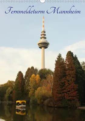 Reiss |  Fernmeldeturm Mannheim (Wandkalender 2021 DIN A3 hoch) | Sonstiges |  Sack Fachmedien
