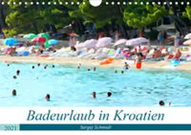 Schmidt |  Badeurlaub in Kroatien (Wandkalender 2021 DIN A4 quer) | Sonstiges |  Sack Fachmedien