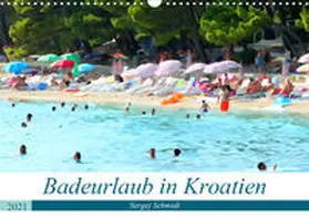 Schmidt |  Badeurlaub in Kroatien (Wandkalender 2021 DIN A3 quer) | Sonstiges |  Sack Fachmedien