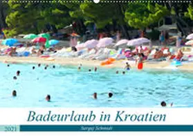 Schmidt |  Badeurlaub in Kroatien (Wandkalender 2021 DIN A2 quer) | Sonstiges |  Sack Fachmedien