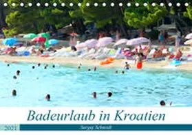 Schmidt |  Badeurlaub in Kroatien (Tischkalender 2021 DIN A5 quer) | Sonstiges |  Sack Fachmedien