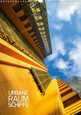 Grossbauer |  Urbane Raumschiffe (Wandkalender 2021 DIN A3 hoch) | Sonstiges |  Sack Fachmedien