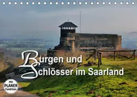 Bartruff |  Burgen und Schlösser im Saarland (Tischkalender 2021 DIN A5 quer) | Sonstiges |  Sack Fachmedien