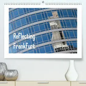 Fuchs |  Reflecting Frankfurt (Premium, hochwertiger DIN A2 Wandkalender 2021, Kunstdruck in Hochglanz) | Sonstiges |  Sack Fachmedien