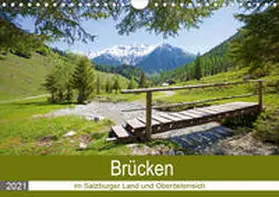 Kramer |  Brücken im Salzburger Land und Oberösterreich (Wandkalender 2021 DIN A4 quer) | Sonstiges |  Sack Fachmedien