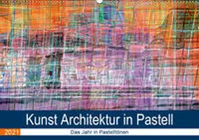 Spescha |  Kunst Architektur in Pastell (Wandkalender 2021 DIN A2 quer) | Sonstiges |  Sack Fachmedien