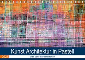 Spescha |  Kunst Architektur in Pastell (Tischkalender 2021 DIN A5 quer) | Sonstiges |  Sack Fachmedien