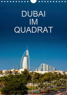 Reiss | Dubai im Quadrat (Wandkalender 2021 DIN A4 hoch) | Sonstiges | 978-3-671-99015-3 | www.sack.de
