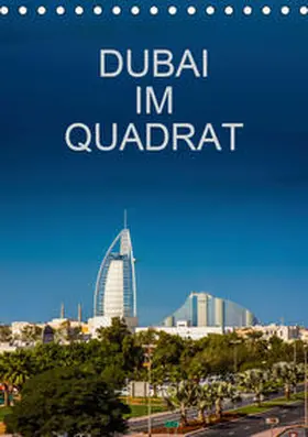 Reiss |  Dubai im Quadrat (Tischkalender 2021 DIN A5 hoch) | Sonstiges |  Sack Fachmedien