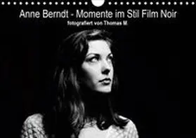 M. |  Anne Berndt - Momente im Stil Film Noir (Wandkalender 2021 DIN A4 quer) | Sonstiges |  Sack Fachmedien