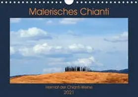 Thauwald |  Malerisches Chianti (Wandkalender 2021 DIN A4 quer) | Sonstiges |  Sack Fachmedien