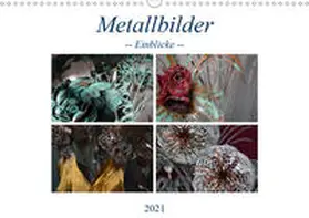Hötzel |  Metallbilder - Einblicke (Wandkalender 2021 DIN A3 quer) | Sonstiges |  Sack Fachmedien