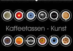 Dittmann |  Kaffeetassen - Kunst (Wandkalender 2021 DIN A2 quer) | Sonstiges |  Sack Fachmedien